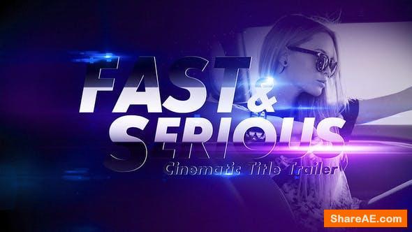Videohive Fast and Serious Cinematic Title Trailer Videohive Fast and Serious Cinematic Title Trailer
