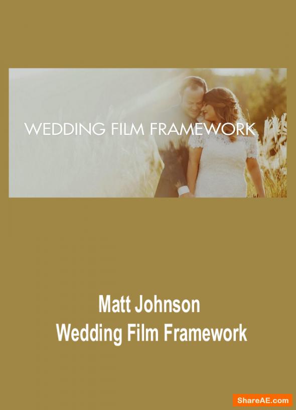 Wedding Film Framework - Matt Johnson